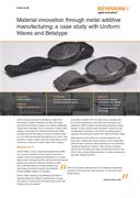 Case study:  Material innovation through metal additive manufacturing: a case study with Uniform Wares and Betatype